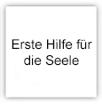 Erste Hilfe fuer die Seele