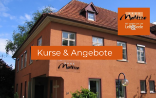 Kurse und Angebote Haus Matizzo